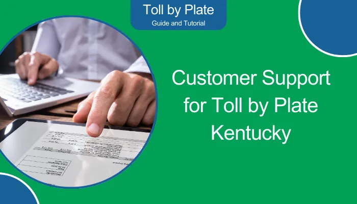 Customer Support for Toll by Plate Kentucky