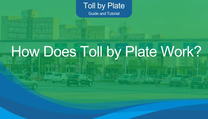 How Does Toll by Plate Work?