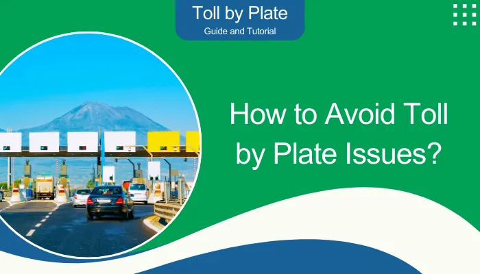 How to Avoid Toll by Plate Issues?