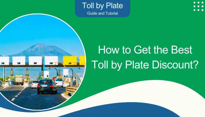 How to Get the Best Toll by Plate Discount?