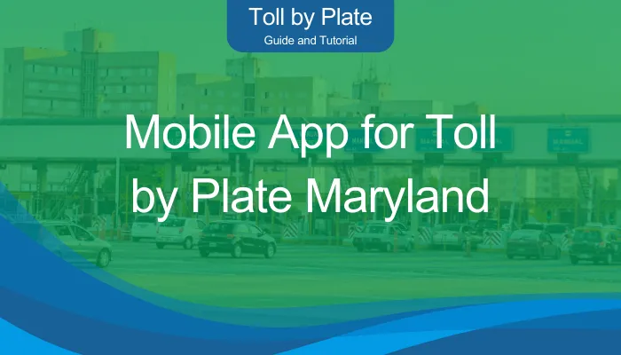 Mobile App for Toll by Plate Maryland