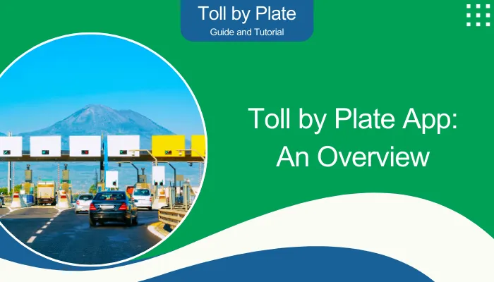 Toll by Plate App: An Overview