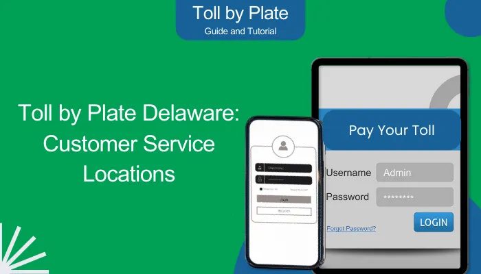 Toll by Plate Delaware: Customer Service Locations