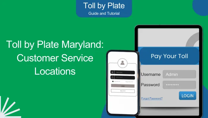 Toll by Plate Maryland: Customer Service Locations