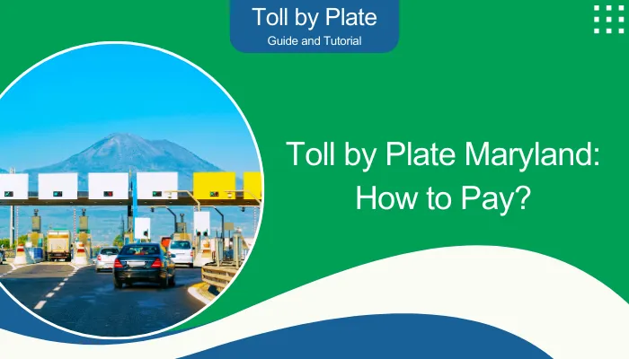 Toll by Plate Maryland: How to Pay?