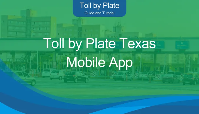 Toll by Plate Texas Mobile App