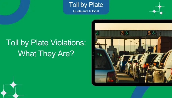 Toll by Plate Violations: What They Are?